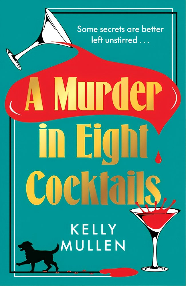 A Murder In Eight Cocktails by Kelly Mullen